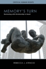 Memory's Turn : Reckoning with Dictatorship in Brazil - Book