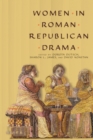 Women in Roman Republican Drama - Book