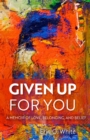 Given Up for You : A Memoir - Book