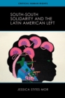 South-South Solidarity and the Latin American Left - Book