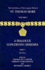 The Yale Edition of The Complete Works of St. Thomas More : Volume 6, Parts I & II, A Dialogue Concerning Heresies - Book