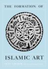 The Formation of Islamic Art - Book