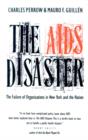 The AIDS Disaster : The Failure of Organizations in New York and the Nation - Book
