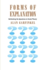 Forms of Explanation : Rethinking the Questions in Social Theory - Book