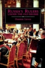 Russia's Rulers Under the Old Regime - Book