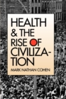 Health and the Rise of Civilization - Book