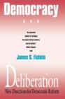 Democracy and Deliberation : New Directions for Democratic Reform - Book