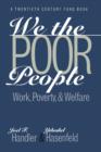 We the Poor People : Work, Poverty, and Welfare - Book