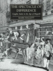 The Spectacle of Difference : Graphic Satire in the Age of Hogarth - Book