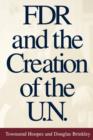 FDR and the Creation of the U.N. - Book
