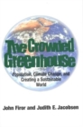 The Crowded Greenhouse : Population, Climate Change, and Creating a Sustainable World - Book
