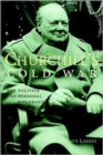 Churchill’s Cold War : The Politics of Personal Diplomacy - Book