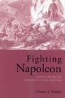Fighting Napoleon : Guerrillas, Bandits and Adventurers in Spain, 1808-1814 - Book