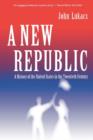 A New Republic : A History of the United States in the Twentieth Century - Book