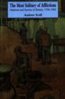 Most Solitary of Afflictions : Madness and Society in Britain, 1700-1900 - Book