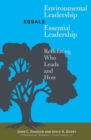 Environmental Leadership Equals Essential Leadership : Redefining Who Leads and How - Book
