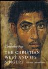 The Christian West and Its Singers : The First Thousand Years - Book
