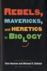 Rebels, Mavericks, and Heretics in Biology - Book