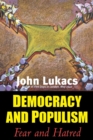 Democracy and Populism : Fear and Hatred - Book