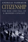 Citizenship : The Rise and Fall of a Modern Concept - Book
