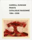 Carroll Dunham Prints : Catalogue Raisonne, 1984-2006 - Book