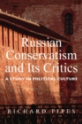 Russian Conservatism and Its Critics : A Study in Political Culture - Book