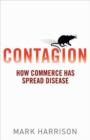 Contagion : How Commerce Has Spread Disease - Book