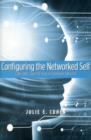 Configuring the Networked Self : Law, Code, and the Play of Everyday Practice - Book