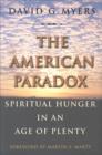 The American Paradox : Spiritual Hunger in an Age of Plenty - eBook