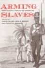 Arming Slaves : From Classical Times to the Modern Age - eBook