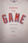 Growing the Game : The Globalization of Major League Baseball - eBook