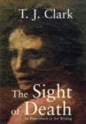 The Sight of Death : An Experiment in Art Writing - Book