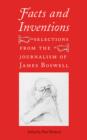 Facts and Inventions : Selections from the Journalism of James Boswell - Book