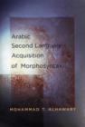 Arabic Second Language Acquisition of Morphosyntax - Book