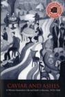 Caviar and Ashes : A Warsaw Generation’s Life and Death in Marxism, 1918-1968 - Book