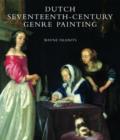 Dutch Seventeenth-Century Genre Painting : Its Stylistic and Thematic Evolution - Book