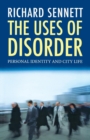 The Uses of Disorder : Personal Identity and City Life - Book