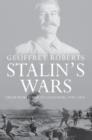 Stalin's Wars : From World War to Cold War, 1939-1953 - eBook