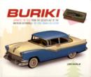 Buriki : Japanese Tin Toys from the Golden Age of the American Automobile: The Yoku Tanaka Collection - Book