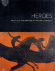 Heroes : Mortals and Myths in Ancient Greece - Book