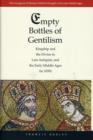 Empty Bottles of Gentilism : Kingship and the Divine in Late Antiquity and the Early Middle Ages (to 1050) - Book