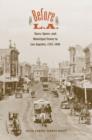 Before L.A. : Race, Space, and Municipal Power in Los Angeles, 1781-1894 - eBook