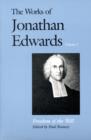 The Works of Jonathan Edwards, Vol. 1 : Volume 1: Freedom of the Will - Book