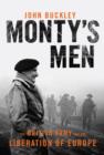 Monty&#39;s Men : The British Army and the Liberation of Europe - eBook