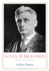 Louis D. Brandeis : American Prophet - eBook