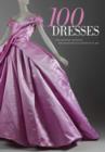 100 Dresses : The Costume Institute / The Metropolitan Museum of Art - Book