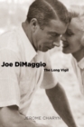 Joe DiMaggio : The Long Vigil - eBook