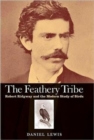 The Feathery Tribe : Robert Ridgway and the Modern Study of Birds - Book