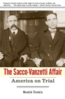 The Sacco-Vanzetti Affair : America on Trial - Book