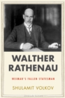 Walther Rathenau : Weimar&#39;s Fallen Statesman - eBook